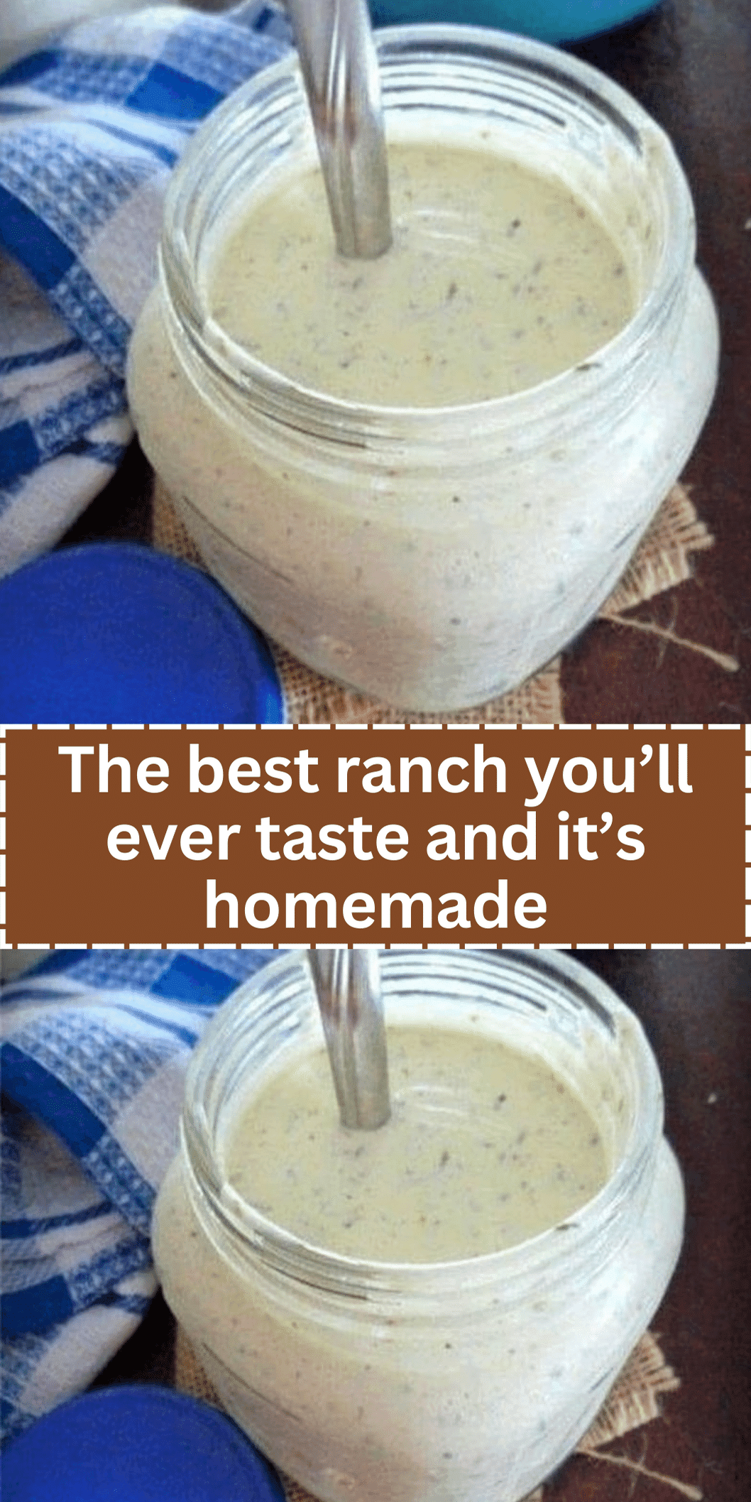 The best ranch you’ll ever taste and it’s homemade