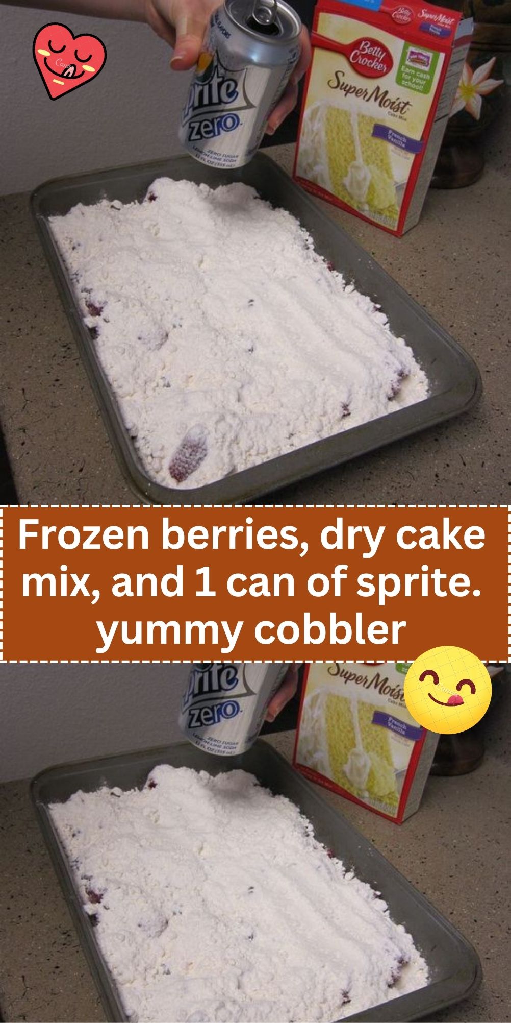 Frozen berries, dry cake mix, and 1 can of sprite. yummy cobbler